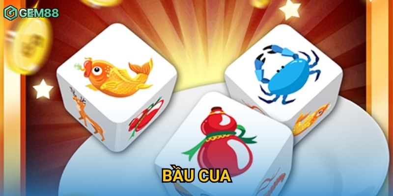 Bầu Cua Gem88 – Game Dân Gian Hấp Dẫn Cùng Dealer Trực Tiếp
