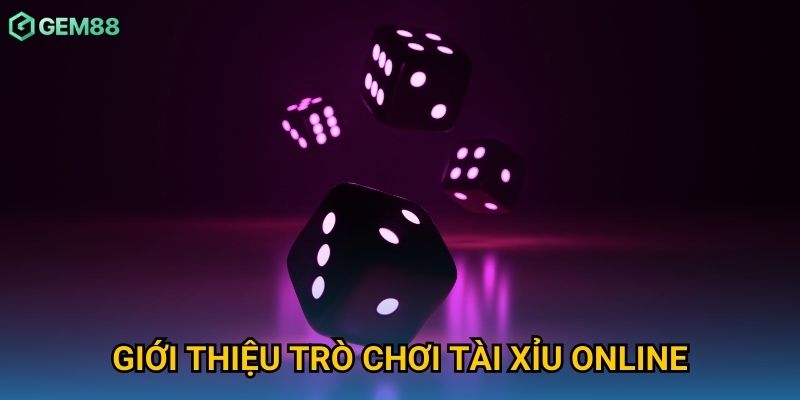 Giới thiệu trò chơi tài xỉu online
